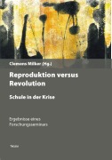 Cover-Bild zum Titel 'Revolution versus Reproduktion - Schule in der Krise' von ''