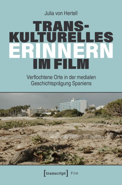 Transkulturelles Erinnern im Film - Julia von Hertell