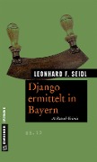 Cover-Bild zum Titel 'Django ermittelt in Bayern' von 'Leonhard F. Seidl'