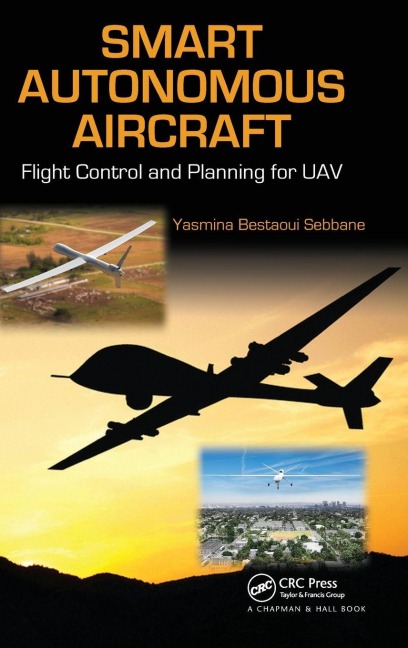 Smart Autonomous Aircraft - Yasmina Bestaoui Sebbane