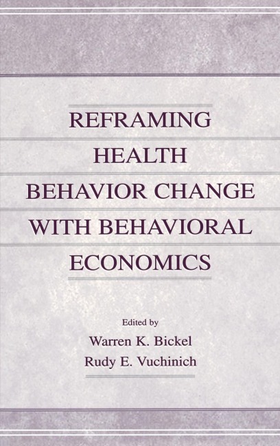 Reframing Health Behavior Change With Behavioral Economics - 