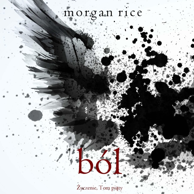 Ból (¿yczenie, Tom pi¿ty) - Morgan Rice