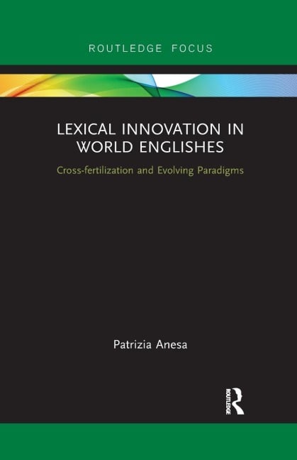 Lexical Innovation in World Englishes - Patrizia Anesa