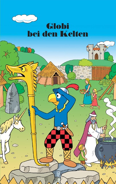 Globi bei den Kelten - Jürg Lendenmann