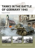 Cover-Bild zum Titel 'Tanks in the Battle of Germany 1945' von 'Steven J Zaloga'