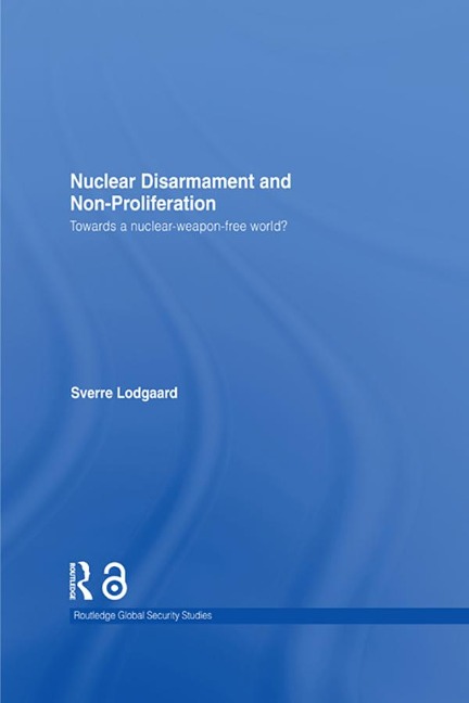 Nuclear Disarmament and Non-Proliferation - Sverre Lodgaard