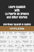 Learn Spanish with La Puerte De Bronce and Other Stories: Interlinear Spanish to English - Kees van den End