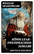 König Lear - Zweisprachige Ausgabe (Deutsch-Englisch) - William Shakespeare