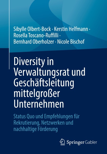 Diversity in Verwaltungsrat und Geschäftsleitung mittelgroßer Unternehmen - Sibylle Olbert-Bock, Kerstin Helfmann, Nicole Bischof, Bernhard Oberholzer, Rosella Toscano-Ruffilli