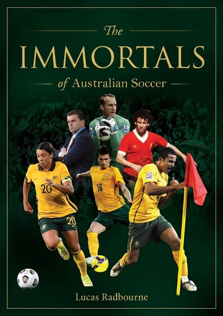 The Immortals of Australian Soccer - Lucas Radbourne