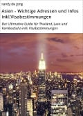 Cover-Bild zum Titel 'Asien - Wichtige Adressen und Infos inkl.Visabestimmungen' von 'Randy de Jong'