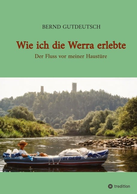 Wie ich die Werra erlebte - Bernd Gutdeutsch