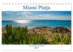 Cover-Bild zum Titel 'Miami Platja - Unvergessliche Meerblicke (Tischkalender 2027 DIN A5 quer), CALVENDO Monatskalender' von 'Marc Alexander Kunze'