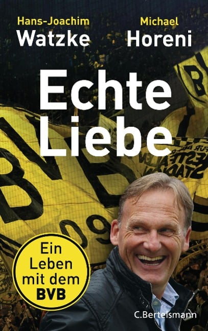 Echte Liebe - Hans-Joachim Watzke, Michael Horeni