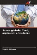 Cover-Bild zum Titel 'Salute globale: Temi, argomenti e tendenze' von 'Satesh Bidaisee'