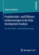 Cover-Bild zum Titel 'Produktivitäts- und Effizienzverbesserungen in der Data Envelopment Analysis' von 'Andreas Dellnitz'
