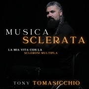 Cover-Bild zum Titel 'Musica Sclerata la mia vita con la sclerosi multipla' von 'Tony Tomasicchio, Tony Tomasicchio'