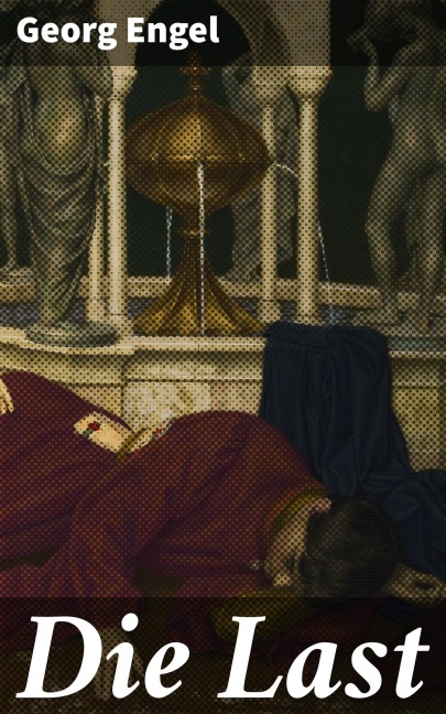 Die Last - Georg Engel