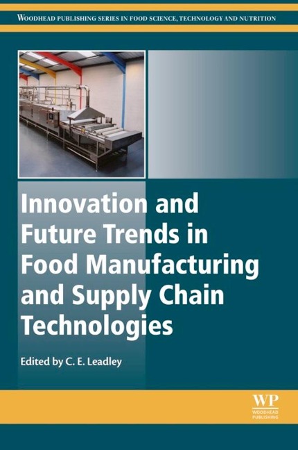 Innovation and Future Trends in Food Manufacturing and Supply Chain Technologies - 