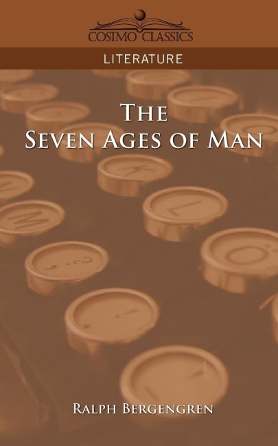 The Seven Ages of Man - Ralph Bergengren