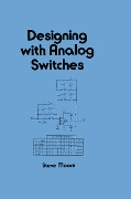 Cover-Bild zum Titel 'Designing with Analog Switches' von 'Steve Moore'