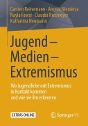 Cover-Bild zum Titel 'Jugend - Medien - Extremismus' von 'Carsten Reinemann, Angela Nienierza, Katharina Neumann, Claudia Riesmeyer, Nayla Fawzi'