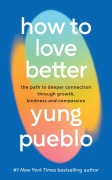 Cover-Bild zum Titel 'How To Love Better' von 'Yung Pueblo'