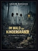 Cover-Bild zum Titel 'Im Wald der Kindergräber - Psychotriller' von 'Vadim Rossick'