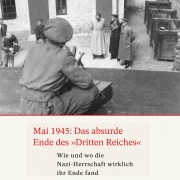 Cover-Bild zum Titel 'Mai 1945: Das absurde Ende des Dritten Reiches' von 'Gerhard Paul'