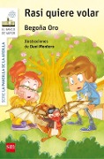 Rasi quiere volar - Begoña Oro, Begon~a Oro Pradera, Dani Montero