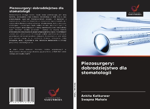 Piezosurgery: dobrodziejstwo dla stomatologii - Ankita Katkurwar, Swapna Mahale