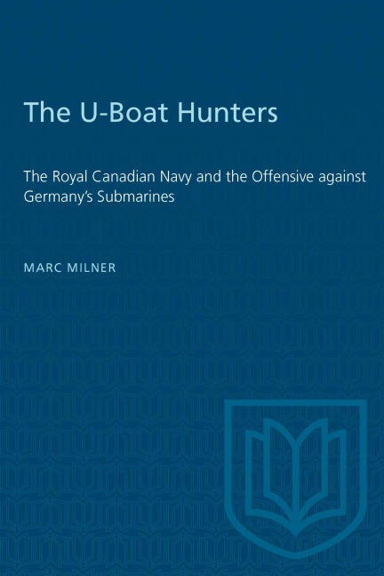 The U-Boat Hunters - Marc Milner