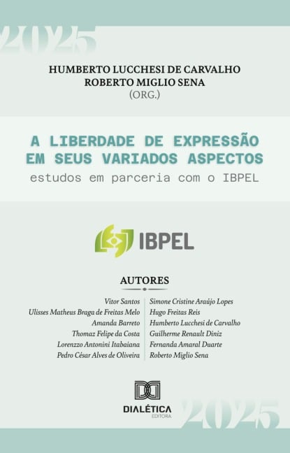 A liberdade de expressão em seus variados aspectos - Roberto Miglio Sena, Humberto Lucchesi de Carvalho