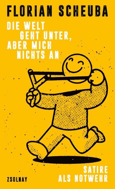 Die Welt geht unter, aber mich nichts an - Florian Scheuba