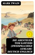 Cover-Bild zum Titel 'Die Abenteuer Tom Sawyers (Zweisprachige Ausgabe: Deutsch-Englisch' von 'Mark Twain'