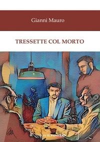 Tressette col morto - Gianni Mauro