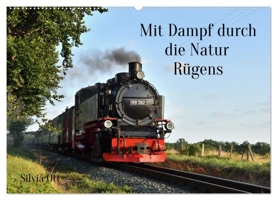 Mit Dampf durch die Natur Rügens (Wandkalender 2026 DIN A2 quer), CALVENDO Monatskalender - Silvia Ott