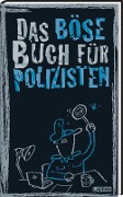 Cover-Bild zum Titel 'Das böse Buch für Polizisten' von 'Linus Höke, Peter Gitzinger, Roger Schmelzer'
