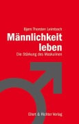 Cover-Bild zum Titel 'Männlichkeit leben' von 'Björn Thorsten Leimbach'