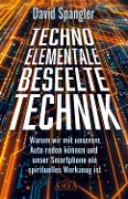 Cover-Bild zum Titel 'TECHNO-ELEMENTALE: Beseelte Technik' von 'David Spangler'