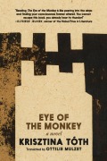 Cover-Bild zum Titel 'Eye of the Monkey' von 'Krisztina Tóth'