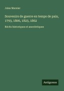 Cover-Bild zum Titel 'Souvenirs de guerre en temps de paix, 1793, 1806, 1823, 1862' von 'Jules Marnier'
