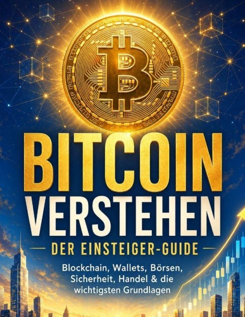 Bitcoin verstehen - der Einsteiger-Guide - Dominik Mikulaschek