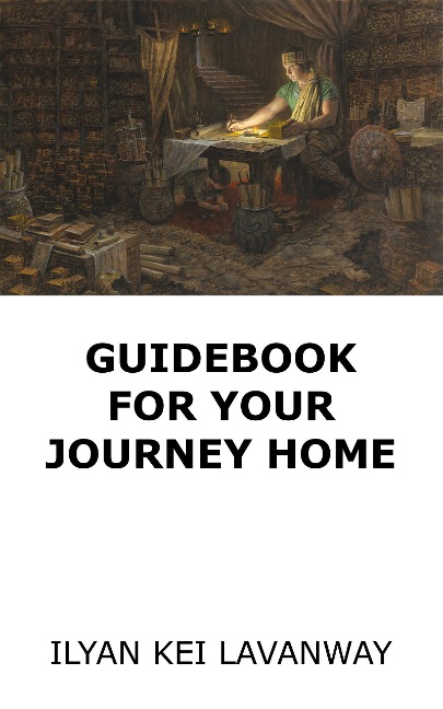 Guidebook for Your Journey Home - Ilyan Kei Lavanway