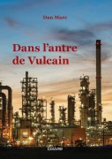 Cover-Bild zum Titel 'Dans l'antre de Vulcain' von 'Dan Marc'