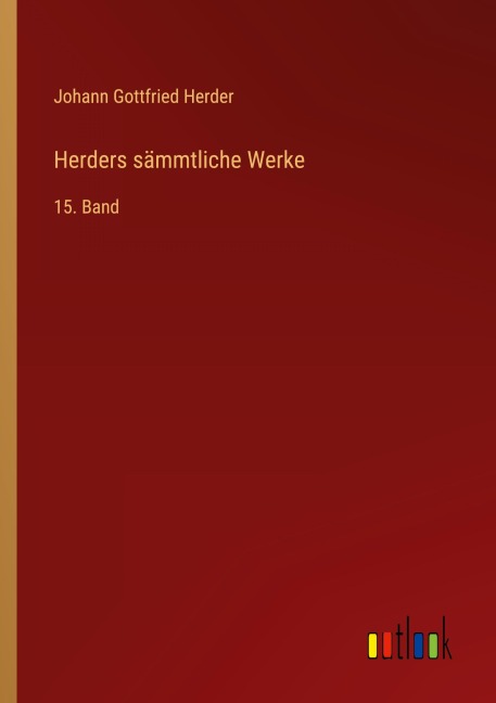 Herders sämmtliche Werke - Johann Gottfried Herder