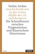 Cover-Bild zum Titel 'Geschichtstheorie in der ersten Hälfte des 19. Jahrhunderts' von 'Stefan Jordan'