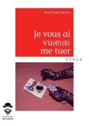Cover-Bild zum Titel 'Je vous ai vu(e)(s) me tuer' von 'Anne-Claude Gonvers'