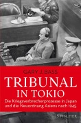 Cover-Bild zum Titel 'Tribunal in Tokio' von 'Gary J. Bass'