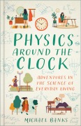 Cover-Bild zum Titel 'Physics Around the Clock' von 'Michael Banks'